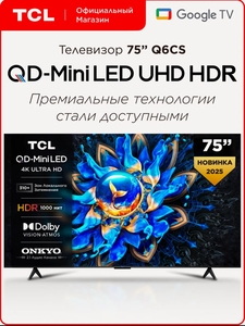 Телевизор TCL 75" Q6CS QD-Mini LED 4K HDR Google TV, Смарт ТВ, 75 дюймов