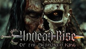 [PC] Undead Rise of the Betrayed King